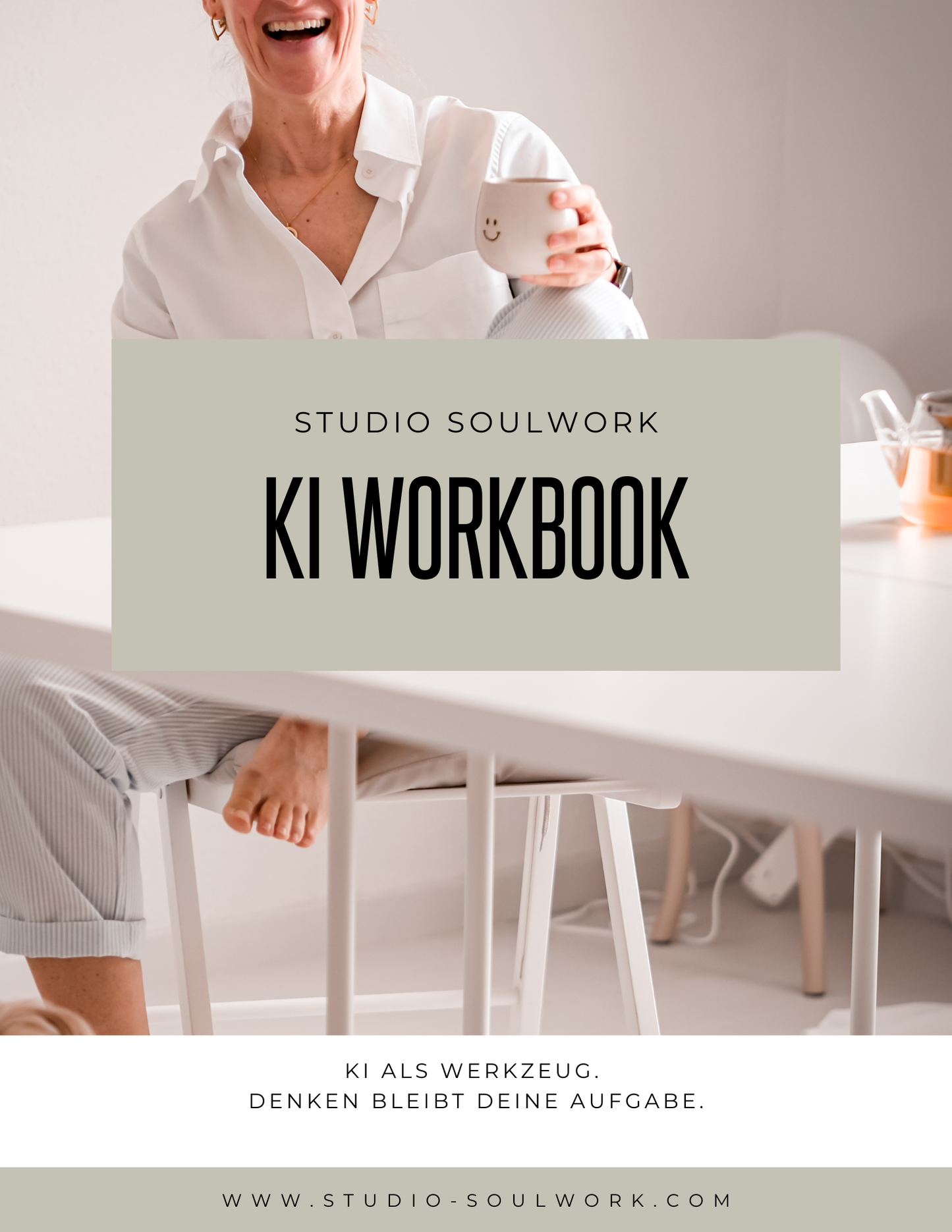 WORKBOOK (107 Seiten) Arbeiten mit KI – ohne den Kopf abzugeben - Fundierte Inhalte für Klarheit, Struktur & Verantwortung